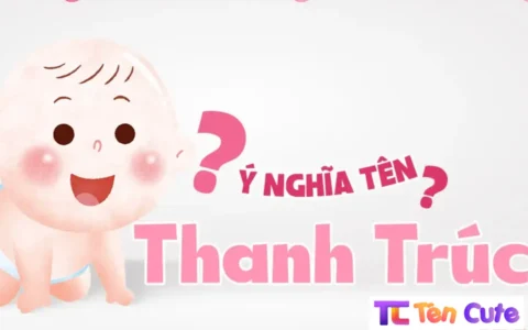 Ý Nghĩa Tên Thanh Trúc